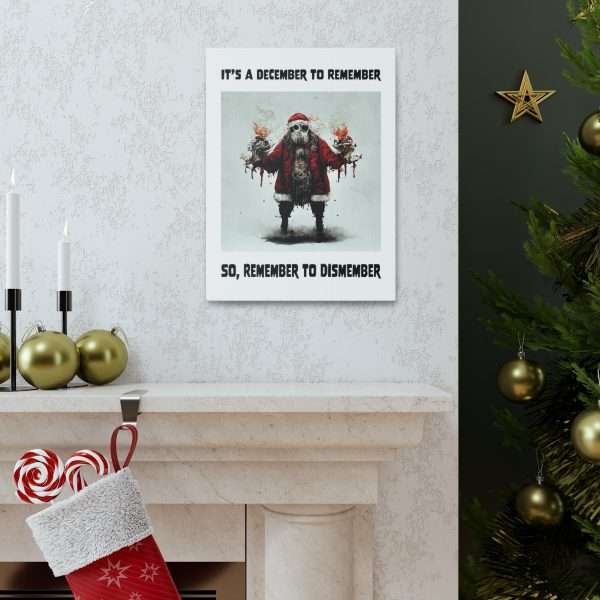 Funny Canvas Art Print Gallery Wrap - It's a December to Remember, So Remember to Dismember - Image 34