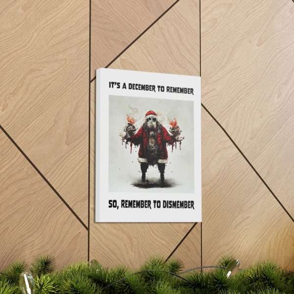 Funny Canvas Art Print Gallery Wrap - It's a December to Remember, So Remember to Dismember - Image 35