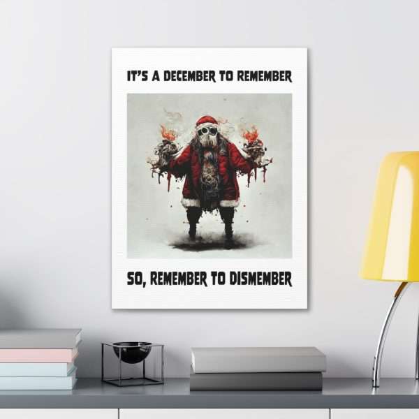 Funny Canvas Art Print Gallery Wrap - It's a December to Remember, So Remember to Dismember - Image 39