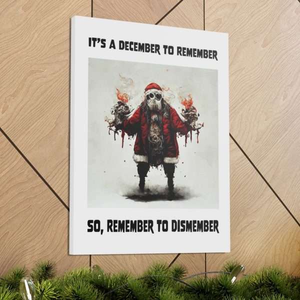 Funny Canvas Art Print Gallery Wrap - It's a December to Remember, So Remember to Dismember - Image 42