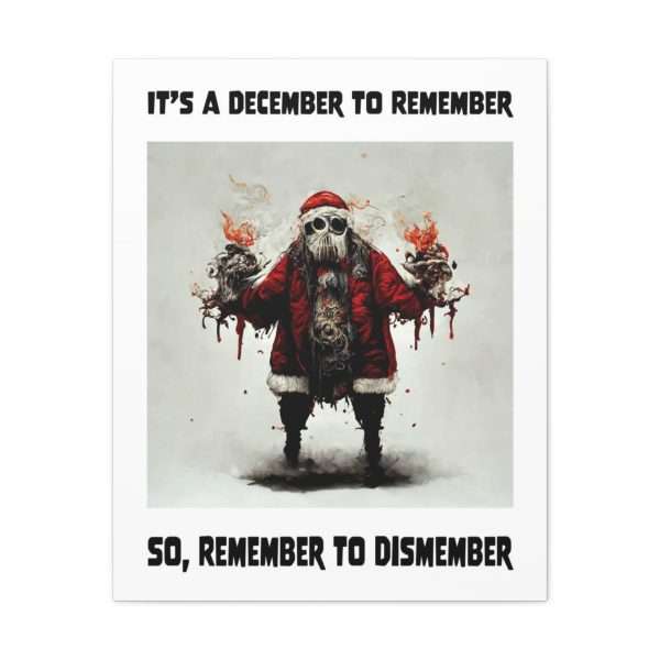 Funny Canvas Art Print Gallery Wrap - It's a December to Remember, So Remember to Dismember - Image 2