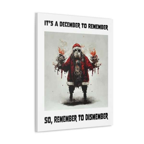 Funny Canvas Art Print Gallery Wrap - It's a December to Remember, So Remember to Dismember - Image 3