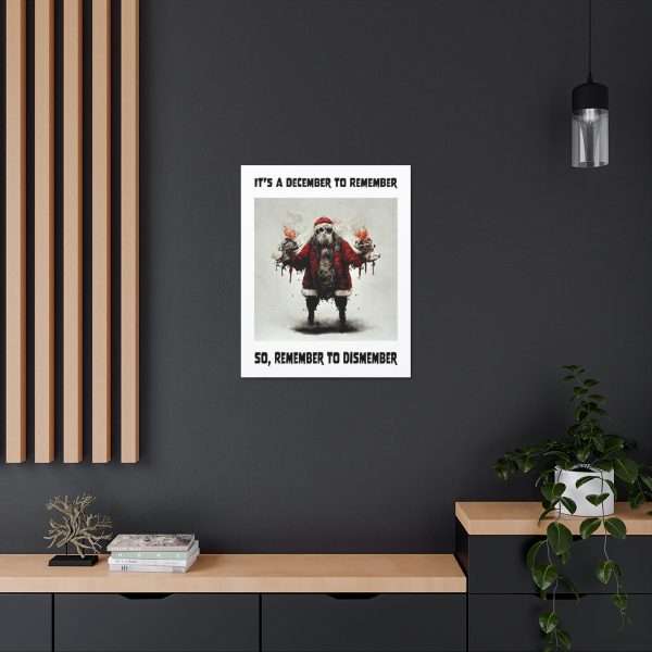 Funny Canvas Art Print Gallery Wrap - It's a December to Remember, So Remember to Dismember - Image 6