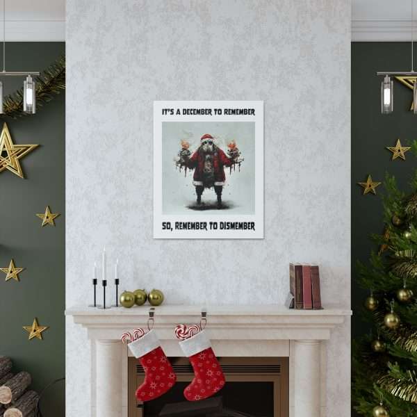 Funny Canvas Art Print Gallery Wrap - It's a December to Remember, So Remember to Dismember - Image 7