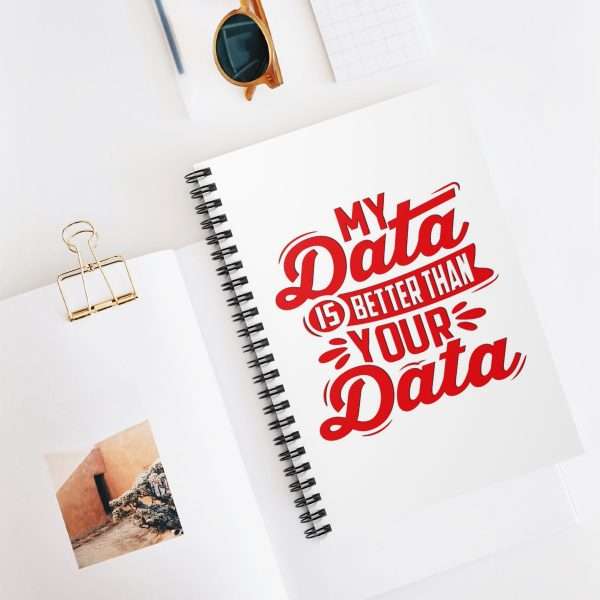 Spiral Notebook - Ruled Line - My Data Is Better Than Your Data - Image 5