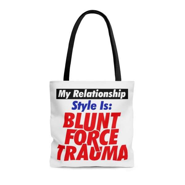 AOP Tote Bag - My Relationship Style Is: BLUNT FORCE TRAUMA