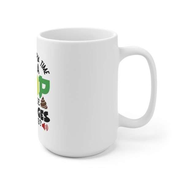 Ceramic Coffee Mug 15oz - Why Is It Every Time I Take a Poop, I Make 3 Stooges Noises - Image 3