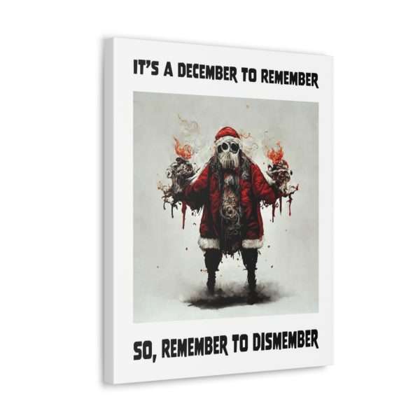 Funny Canvas Art Print Gallery Wrap - It's a December to Remember, So Remember to Dismember - Image 9