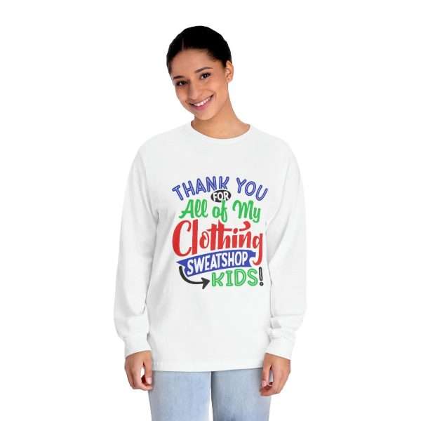 Unisex Classic Long Sleeve T-Shirt - Thank You for All of My Clothing, Sweatshop Kids - Image 3