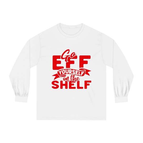 Unisex Classic Long Sleeve T-Shirt - Go Eff Yourself on the Shelf - Image 2