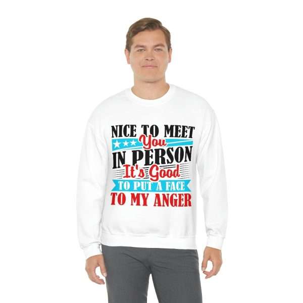 Unisex Heavy Blend™ Crewneck Sweatshirt - Nice to Meet You in Person. It's Good to Put a Face to My Anger - Image 5