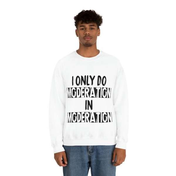 Unisex Heavy Blend™ Crewneck Sweatshirt - I Only Do Moderation in Moderation