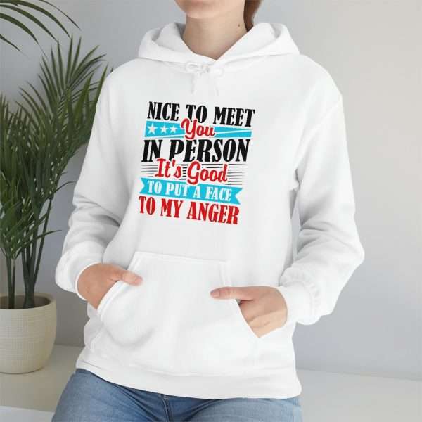 Unisex Heavy Blend™ Hoodie Sweatshirt - Nice to Meet You in Person. It's Good to Put a Face to My Anger - Image 6