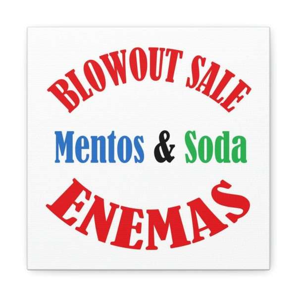 Funny Canvas Gallery Print Wrap - Blowout Sale - Mentos & Soda Enemas - Image 29