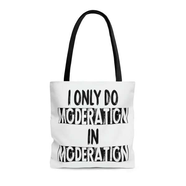 AOP Tote Bag - I Only Do Moderation in Moderation