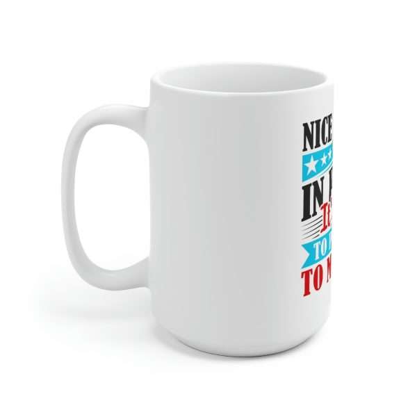 Ceramic Coffee Mug 15oz - Nice to Meet You in Person. It's Good to Put a Face to My Anger - Image 2