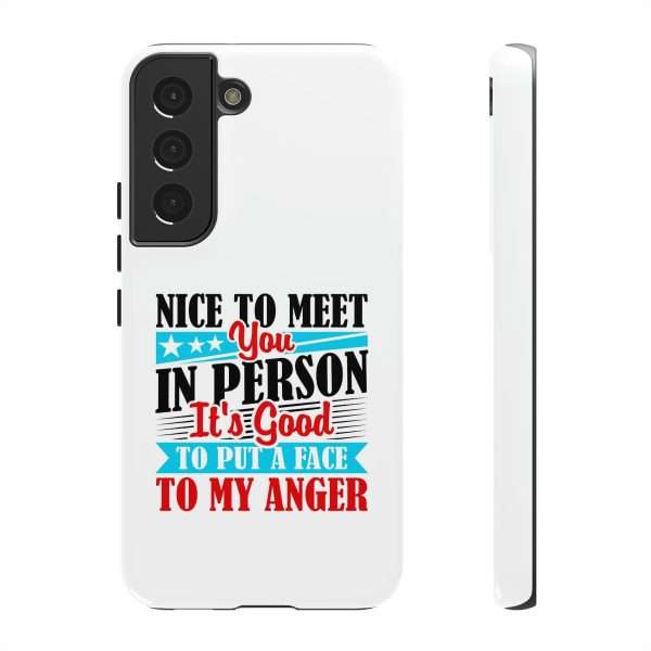 Tough Phone Cases - Nice to Meet You in Person. It's Good to Put a Face to My Anger - Image 55