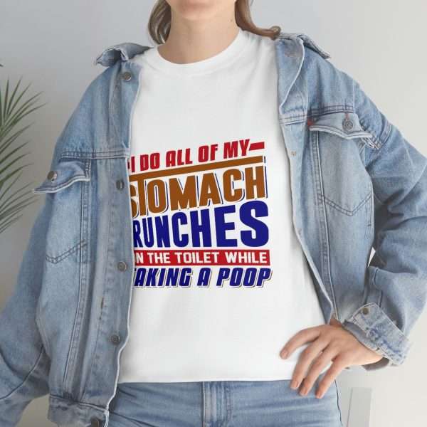 Humorous Unisex Heavy Cotton T-shirt - I Do All of My Stomach Crunches on the Toilet While Taking a Poop - Image 6