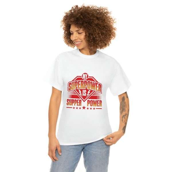 Funny Unisex Heavy Cotton T-shirt - My Superpower Is Supper Power - Image 3