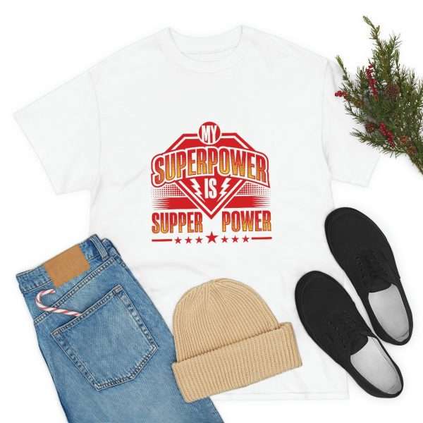 Funny Unisex Heavy Cotton T-shirt - My Superpower Is Supper Power - Image 7