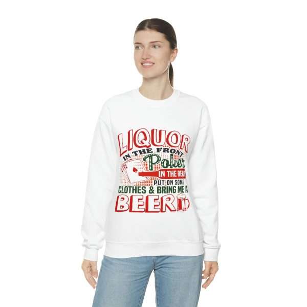 Humorous Unisex Heavy Blend Crewneck Sweatshirt - Liquor In the Front. Poker In the Rear. Put on Some Clothes & Bring Me a Beer - Image 5