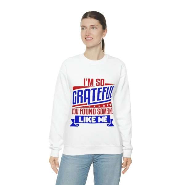 Humorous Unisex Heavy Blend Crewneck Sweatshirt - I’m So Grateful You Found Someone Like Me - Image 5