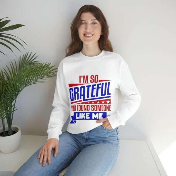 Humorous Unisex Heavy Blend Crewneck Sweatshirt - I’m So Grateful You Found Someone Like Me - Image 6