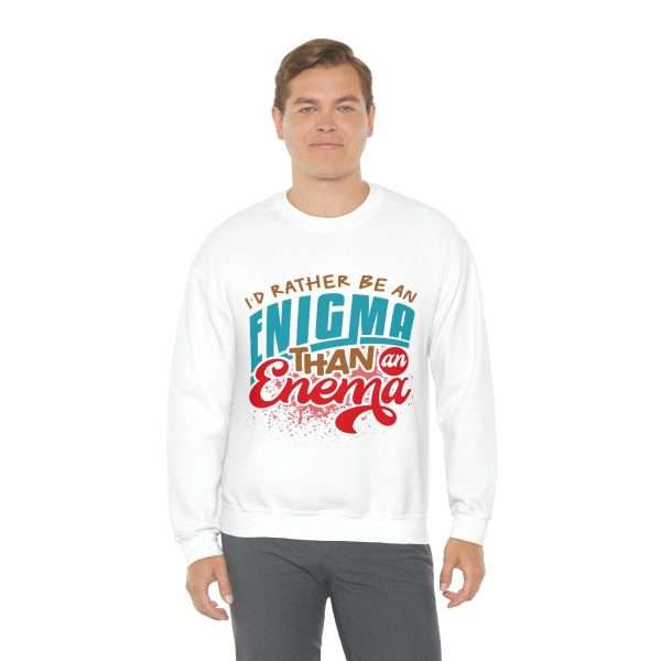 Humorous Unisex Heavy Blend Crewneck Sweatshirt - I’d Rather Be an Enigma Than an Enema