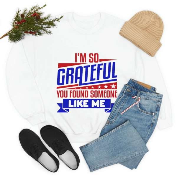 Humorous Unisex Heavy Blend Crewneck Sweatshirt - I’m So Grateful You Found Someone Like Me - Image 7