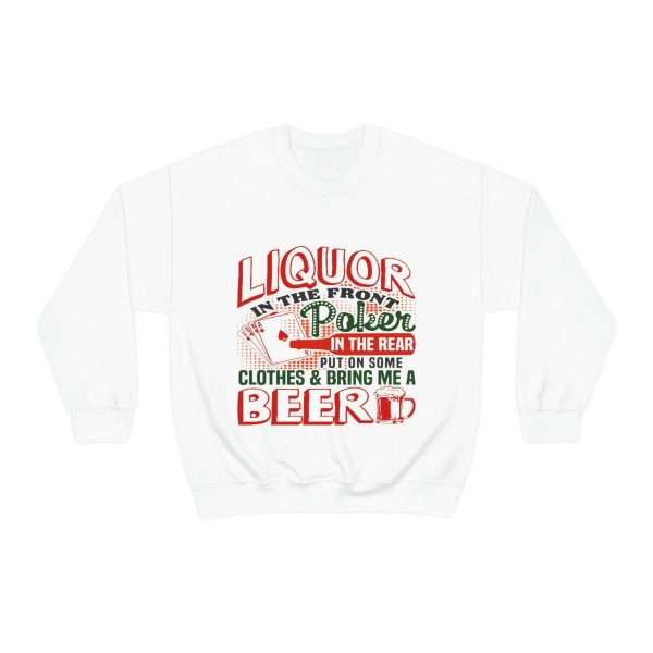 Humorous Unisex Heavy Blend Crewneck Sweatshirt - Liquor In the Front. Poker In the Rear. Put on Some Clothes & Bring Me a Beer - Image 2