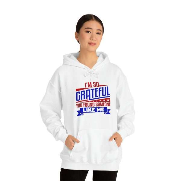 Humorous Unisex Heavy Blend Hoodie Sweatshirt - I’m So Grateful You Found Someone Like Me - Image 3