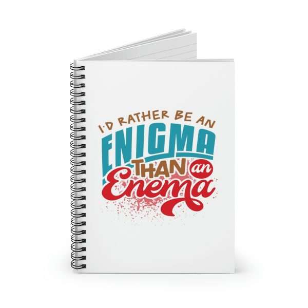 Humorous Spiral Notebook - I’d Rather Be an Enigma Than an Enema - Image 2