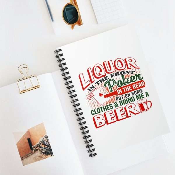 Humorous Spiral Notebook - Liquor In the Front. Poker In the Rear. Put on Some Clothes & Bring Me a Beer - Image 5