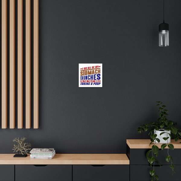 Humorous Gallery Canvas Print Wrap - I Do All of My Stomach Crunches on the Toilet While Taking a Poop - Image 33