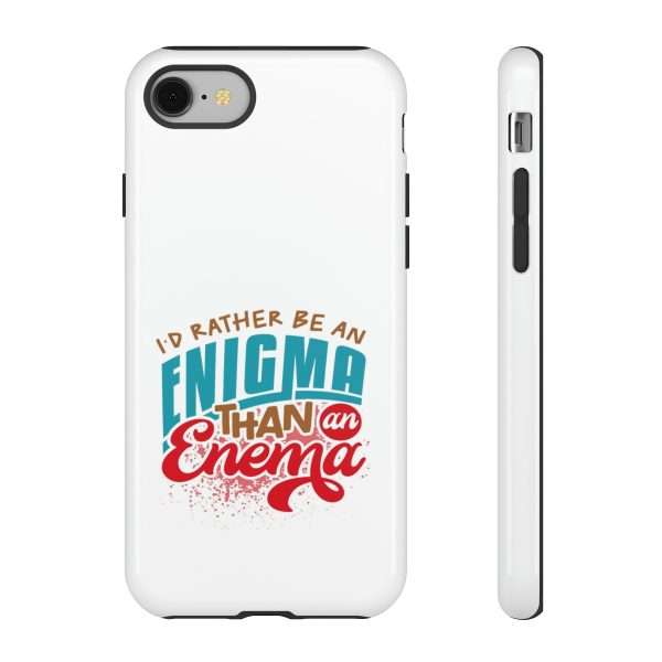 Humorous Tough Phone Case - I’d Rather Be an Enigma Than an Enema - Image 103