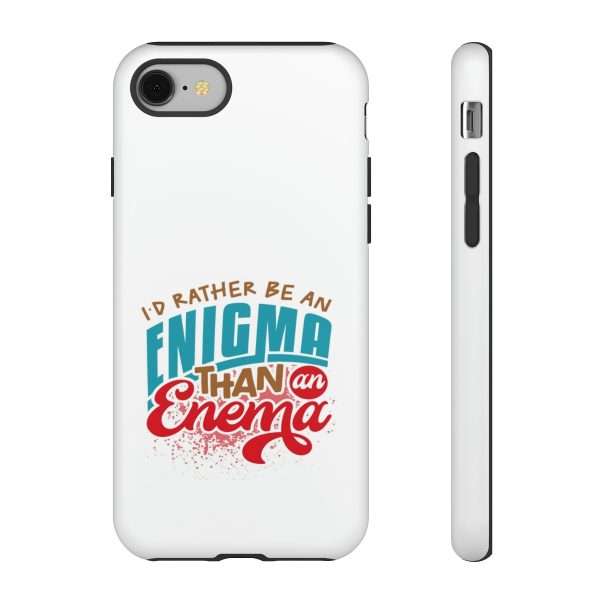 Humorous Tough Phone Case - I’d Rather Be an Enigma Than an Enema - Image 104