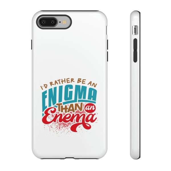 Humorous Tough Phone Case - I’d Rather Be an Enigma Than an Enema - Image 105