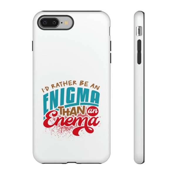 Humorous Tough Phone Case - I’d Rather Be an Enigma Than an Enema - Image 106