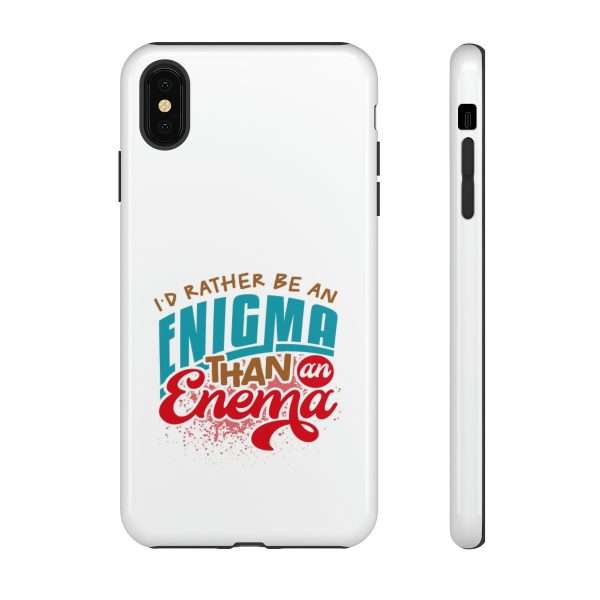 Humorous Tough Phone Case - I’d Rather Be an Enigma Than an Enema - Image 99