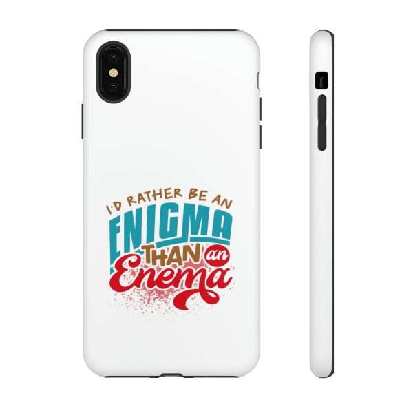 Humorous Tough Phone Case - I’d Rather Be an Enigma Than an Enema - Image 100