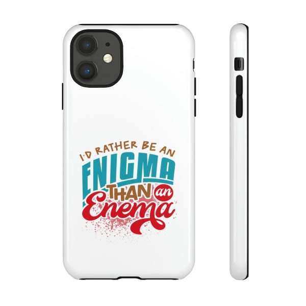 Humorous Tough Phone Case - I’d Rather Be an Enigma Than an Enema - Image 49