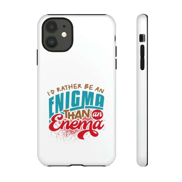 Humorous Tough Phone Case - I’d Rather Be an Enigma Than an Enema - Image 50