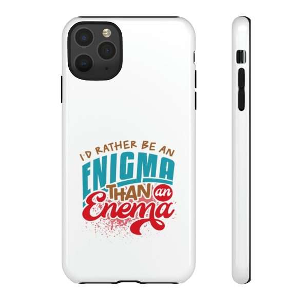 Humorous Tough Phone Case - I’d Rather Be an Enigma Than an Enema - Image 53