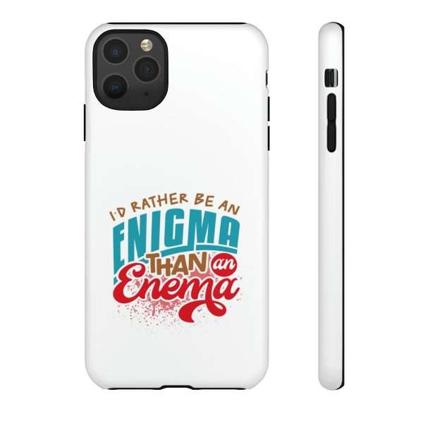 Humorous Tough Phone Case - I’d Rather Be an Enigma Than an Enema - Image 54