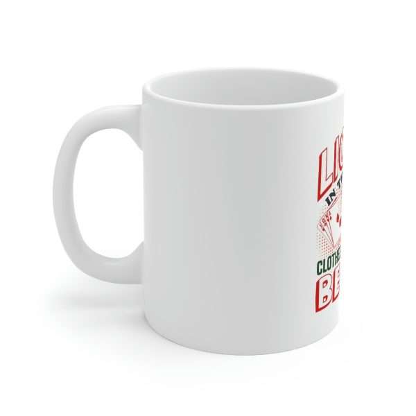 Humorous Coffee Mug 11 oz - Liquor In the Front. Poker In the Rear. Put on Some Clothes & Bring Me a Beer - Image 2