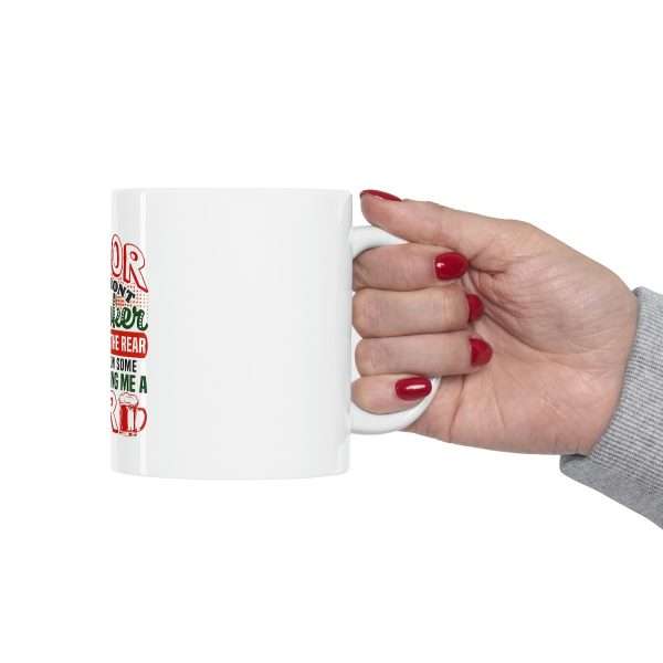 Humorous Coffee Mug 11 oz - Liquor In the Front. Poker In the Rear. Put on Some Clothes & Bring Me a Beer - Image 12