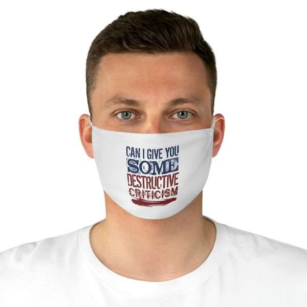 Funny Fabric Facemask - Can I Give You Some Destructive Criticism? - Image 4