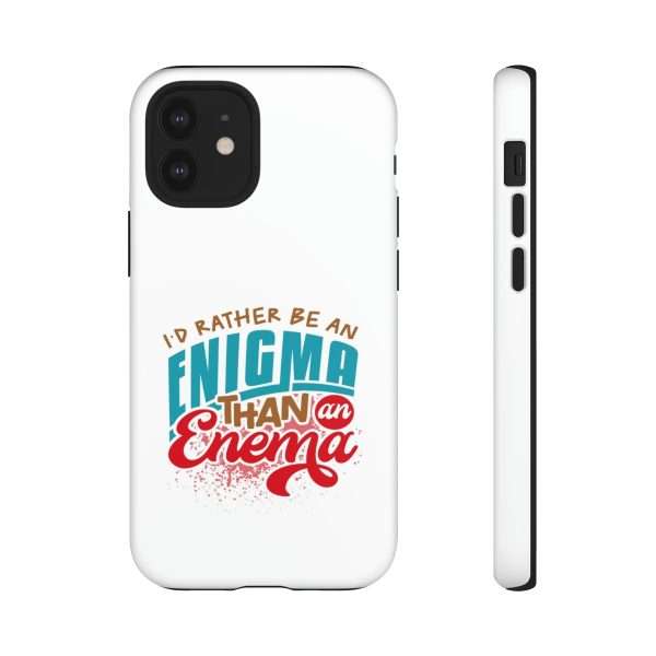 Humorous Tough Phone Case - I’d Rather Be an Enigma Than an Enema - Image 44