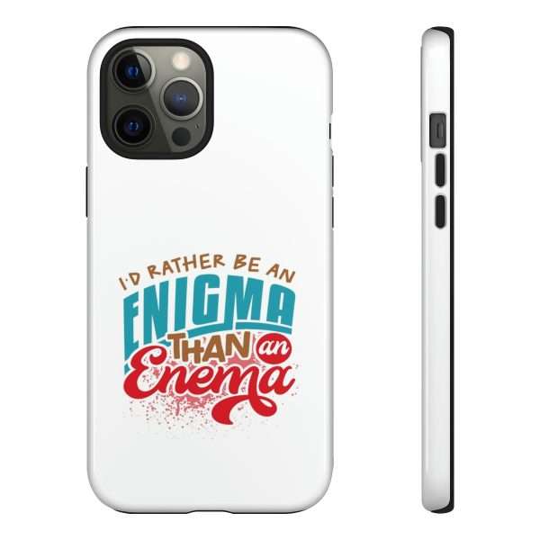 Humorous Tough Phone Case - I’d Rather Be an Enigma Than an Enema - Image 47