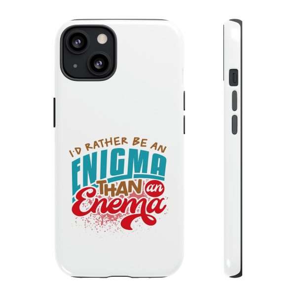 Humorous Tough Phone Case - I’d Rather Be an Enigma Than an Enema - Image 111